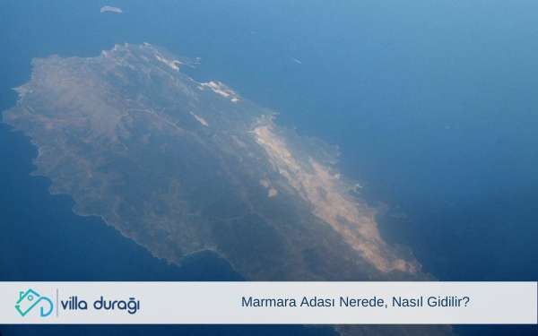 Marmara Adası Nerede, Nasıl Gidilir? - Villa Durağı